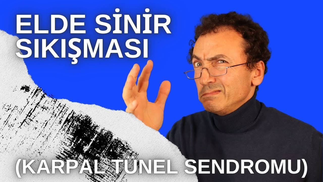 (Elde Sinir Sıkışması) Karpal Tünel Sendromu