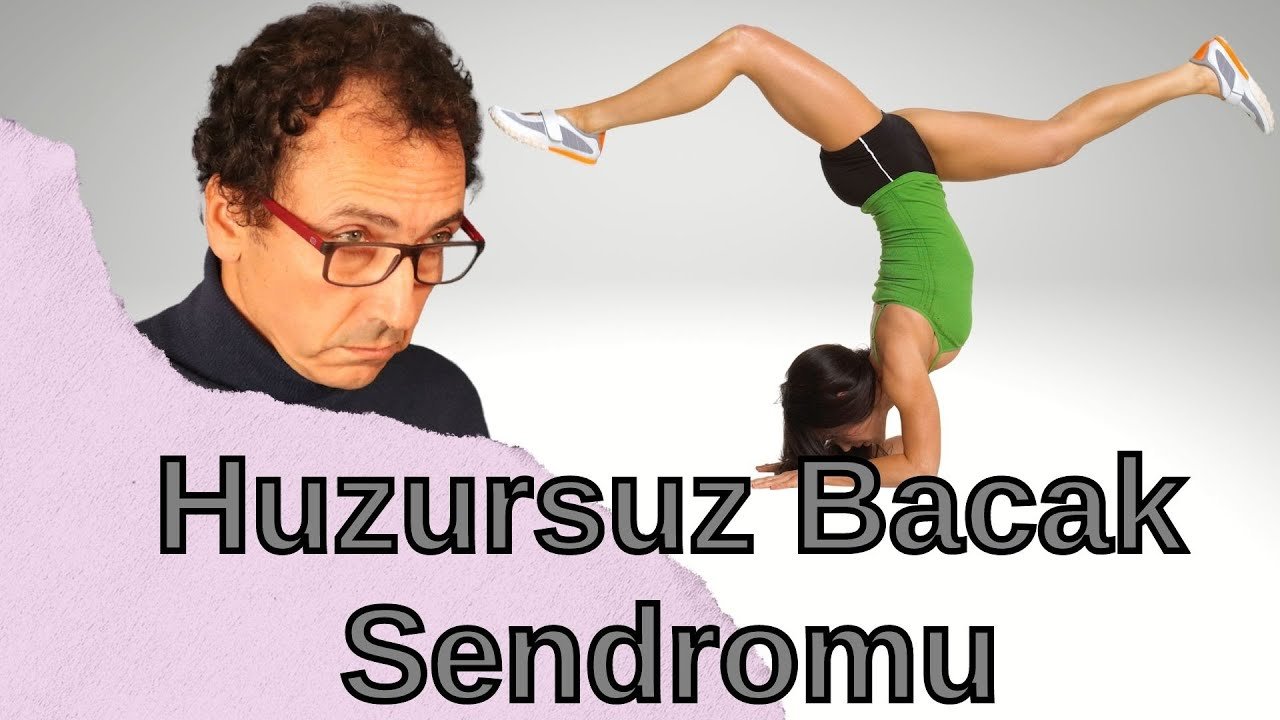 Huzursuz Bacak Sendromu